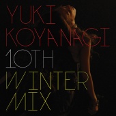Yuki Koyanagi - 10th Winter Mix