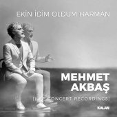 Mehmet Akbaş - Ekin İdim Oldum Harman