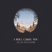 Ellie Holcomb - I Will Carry You