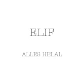Elif - ALLES HELAL+++