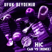 Ufuk Beydemir - HİÇ [Can VS Remix]