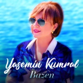 Yasemin Kumral - Bazen