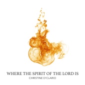 Christine D'Clario - Where The Spirit Of The Lord Is