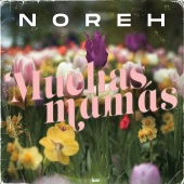 Noreh - Muchas Mamás [Versión Solo]