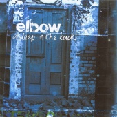 Elbow - Asleep In The Back [Deluxe Edition]
