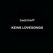 Badchieff - KEINE LOVESONGS