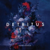 Sarah Neufeld - Detritus