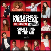 Cast of High School Musical: The Musical: The Series - Something in the Air [From 