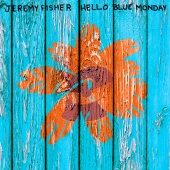 Jeremy Fisher - Hello Blue Monday