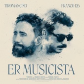 Tiromancino - Er musicista (feat. Franco126)