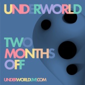 Underworld - Two Months Off [Live At Glastonbury, UK / 2016]