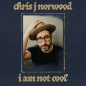Chris J Norwood - I Am Not Cool