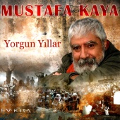 Mustafa Kaya - Yorgun Yıllar
