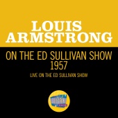 Louis Armstrong - Louis Armstrong On The Ed Sullivan Show 1957 [Live On The Ed Sullivan Show, 1957]
