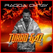 Ragga Oktay - Turbo Gaz