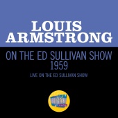 Louis Armstrong - Louis Armstrong On The Ed Sullivan Show 1959 [Live On The Ed Sullivan Show, 1959]