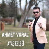 Ahmet Vural - AYAŞ KELEĞİ