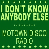 Black Box - I Don't Know Anybody Else [Motown Disco Radio]