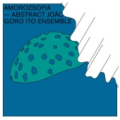 Goro Ito Ensemble - Amorozsofia -Abstract João-