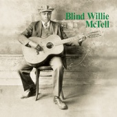 Blind Willie McTell - The Best Of Blind Willie McTell