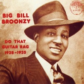 Big Bill Broonzy - Do That Guitar Rag (1928-1935)