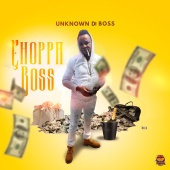 Unknown Di Boss - Choppa Boss