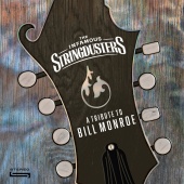 The Infamous Stringdusters - A Tribute to Bill Monroe