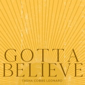 Tasha Cobbs Leonard - Gotta Believe