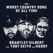 Brantley Gilbert - The Worst Country Song Of All Time (feat. Toby Keith, HARDY)