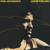 Phil Upchurch - Lovin' Feeling [Remastered]