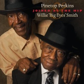 Pinetop Perkins - Joined At The Hip: Pinetop Perkins & Willie 