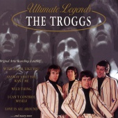 The Troggs - Ultimate Legends: The Troggs