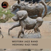 Western Jazz Band - Heshimu Kazi Yako