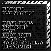 Miley Cyrus - Nothing Else Matters (feat. WATT, Elton John, Yo-Yo Ma, Robert Trujillo, Chad Smith)