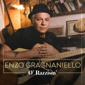 Enzo Gragnaniello - 'O razzism' (feat. Raiz)