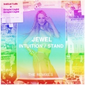 Jewel - Intuition / Stand [The Remixes]
