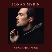 Jonas Myrin - Cuando Hay Amor