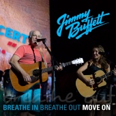Jimmy Buffett - Breathe In, Breathe Out, Move On (feat. Caroline Jones) [Live]