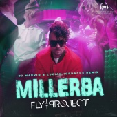 Fly Project - Millerba [DJ Marvio & Lucian Iordache Remix]