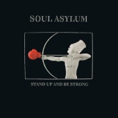 Soul Asylum - Stand Up and Be Strong