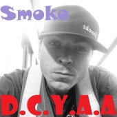 Smoke - D.C.Y.A.A.