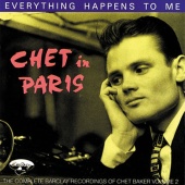 Chet Baker - Chet In Paris: Everything Happens To Me - The Complete Barclay Recording Vol. 2