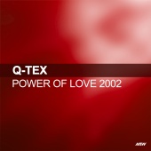 Q-Tex - Power Of Love [2002 Remixes]
