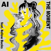 Ai - The Moment (feat. ¥ellow Bucks)