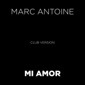 Marc Antoine - Mi Amor [Club Version]