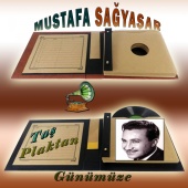 Mustafa Sağyaşar - Gel Gitme Kalmasın Gözüm Yollarda [Taş Plaktan Günümüze]