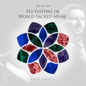 Sami Yusuf - Fes Festival of World Sacred Music [Live]