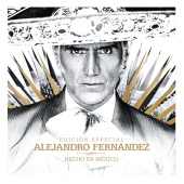 Alejandro Fernández - Hecho En México [Edición Especial]