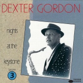 Dexter Gordon - Nights At The Keystone, Volume 3