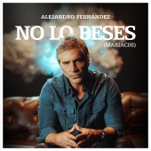 Alejandro Fernández - No Lo Beses [Mariachi]
